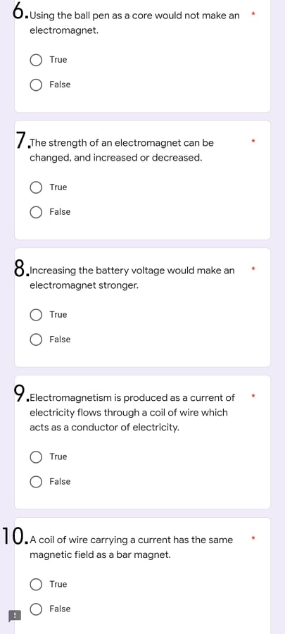 an electromagnet can be changed, and increased or decreased. True False 8.Increasing