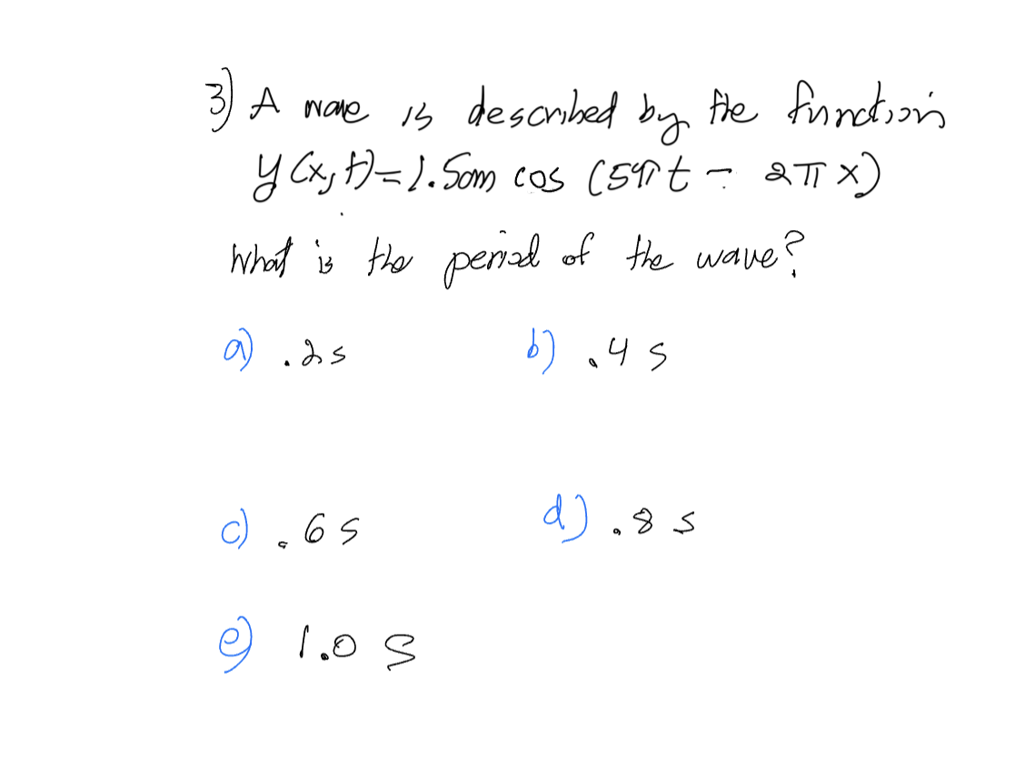 t( ) -1.0 C ) d ) MM2) A wave is described