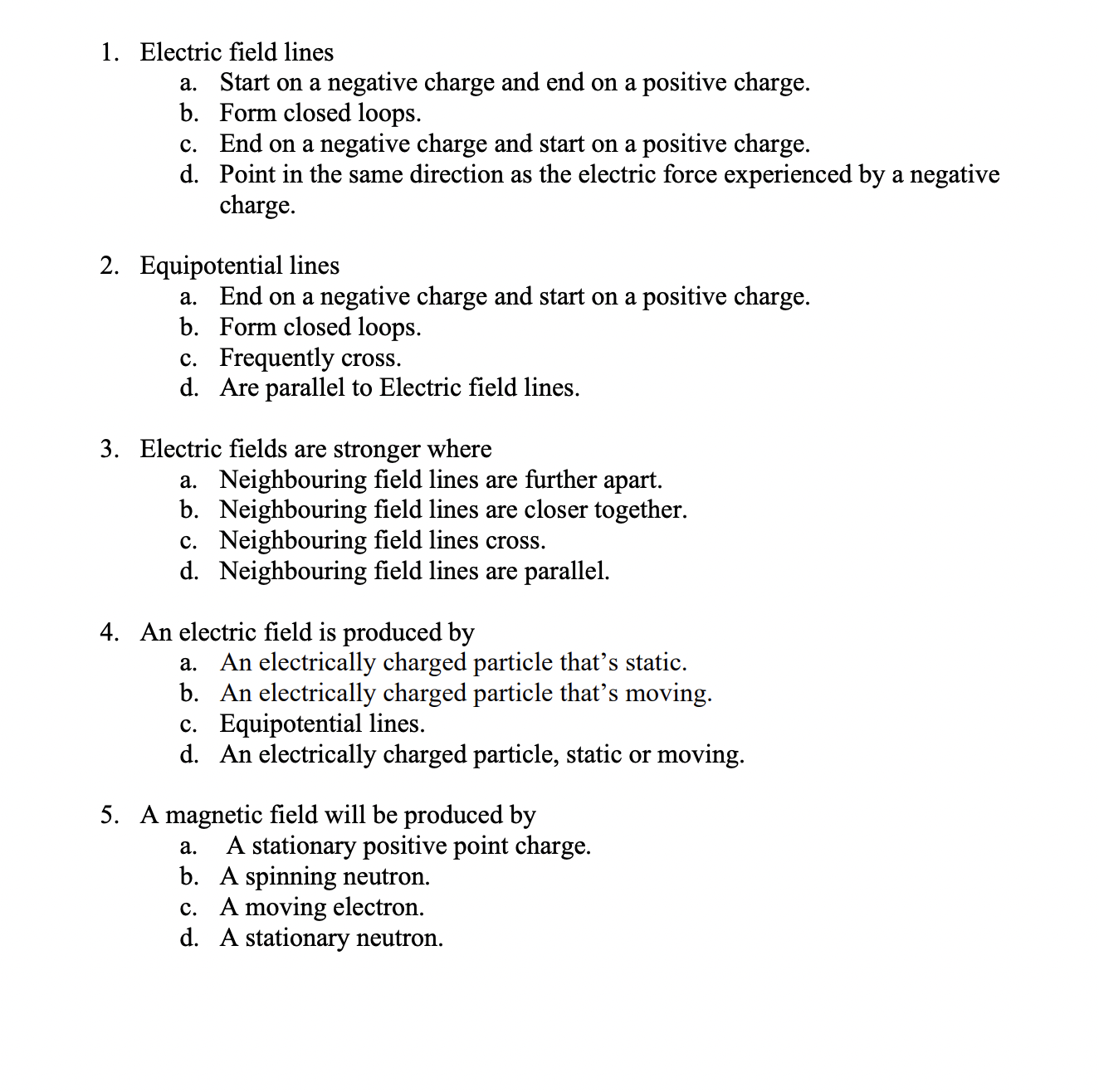 negative charge and start on a positive charge. d. Point in the