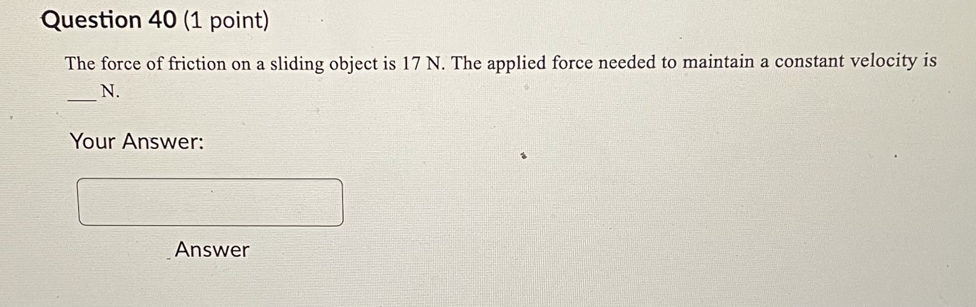 kg? Your Answer: Answer Question 8 (1 point) A car has a