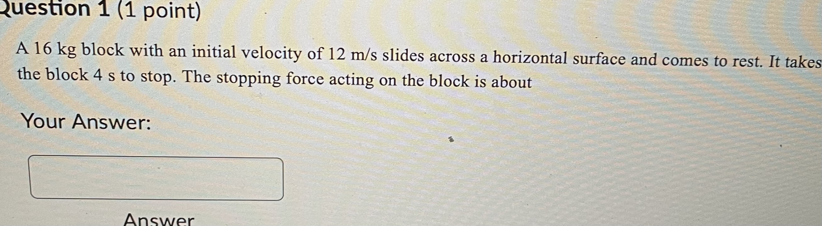 AnswerQuestion 35 (1 point) An object is pulled northward with a force