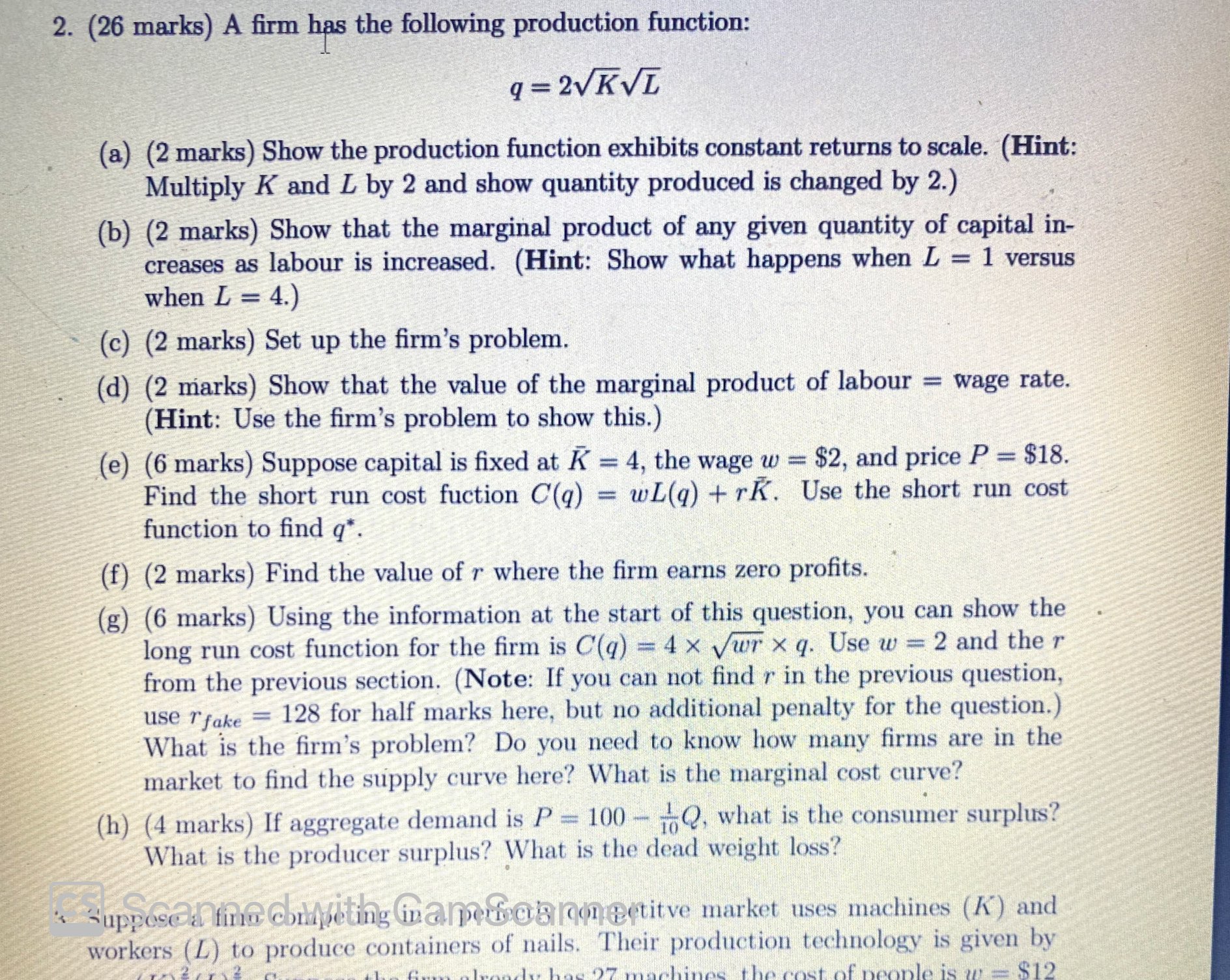  2. (26 marks) A firm has the following production function: q