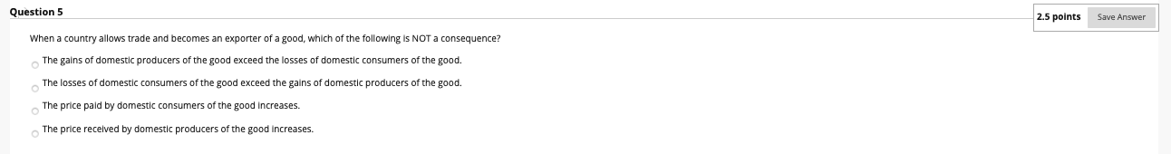 please answer ASAP Question 5 2.5 points Save Answer When a country