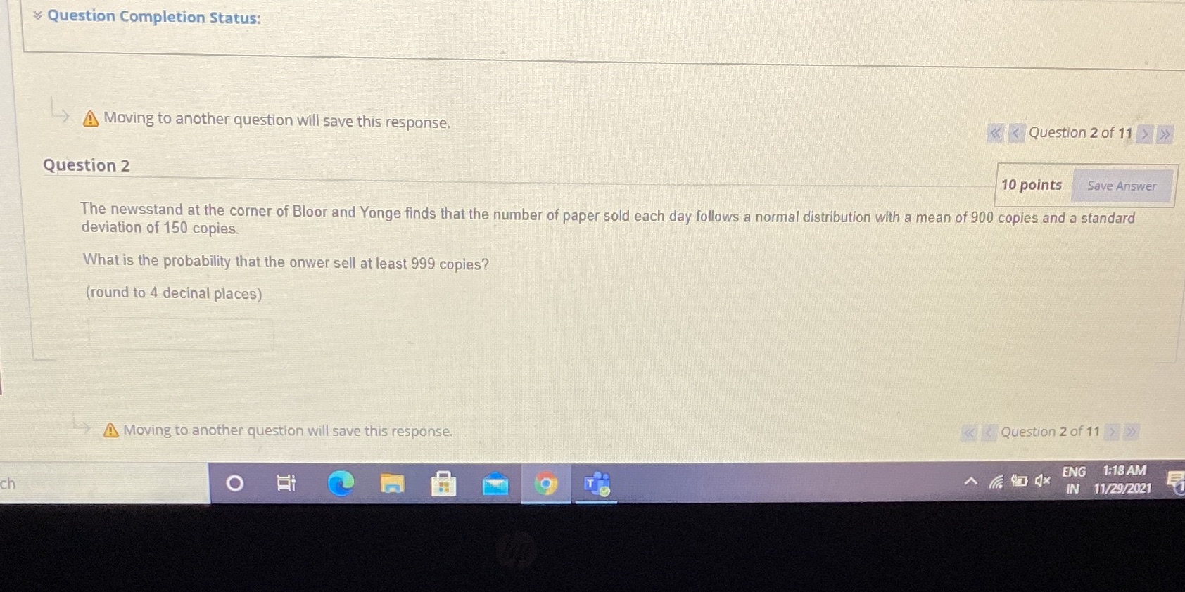 * Question Completion Status: > AMoving to another question will save