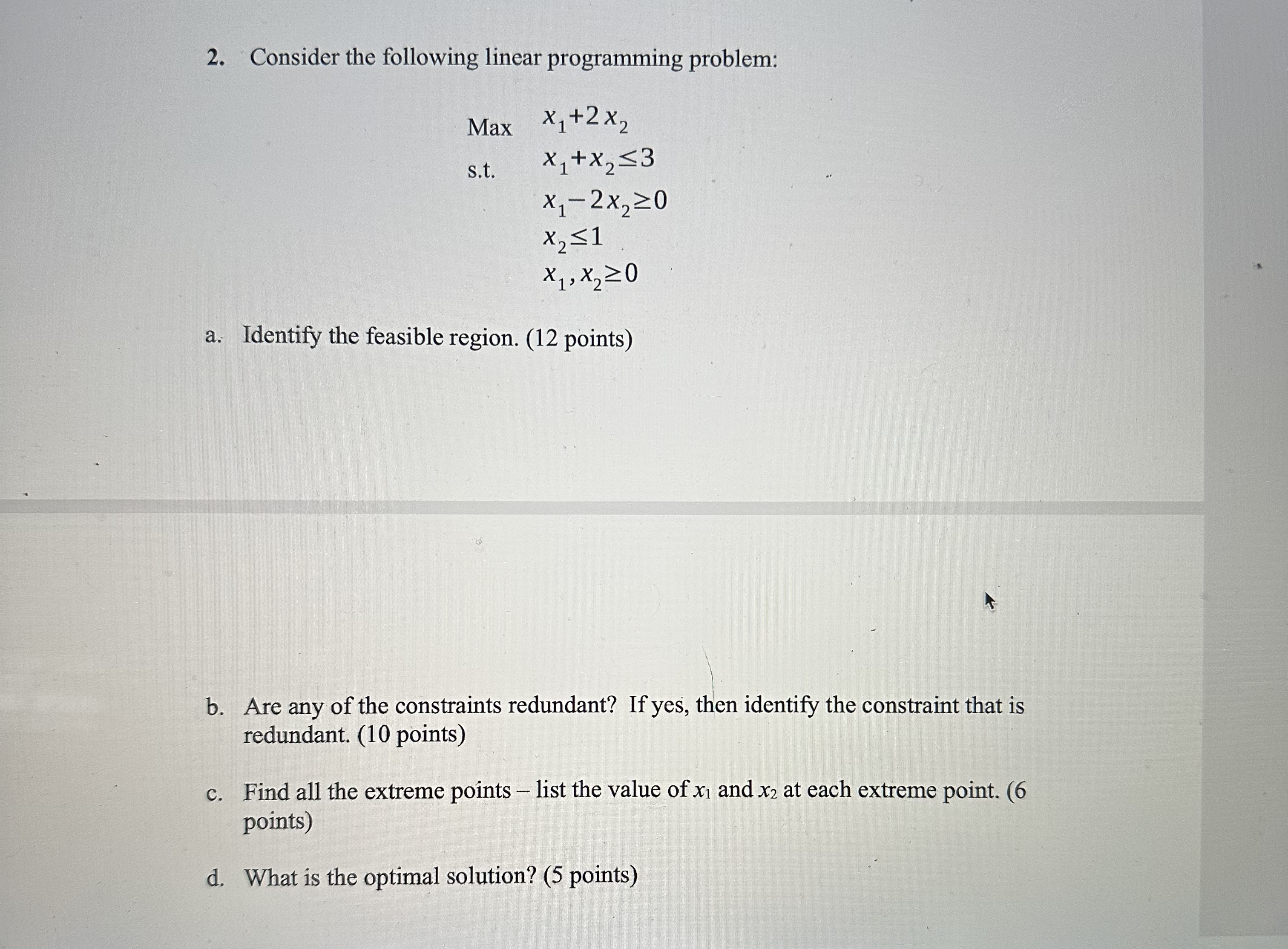  2. Consider the following linear programming problem: Max X1+2x2 s.t. X,+x,