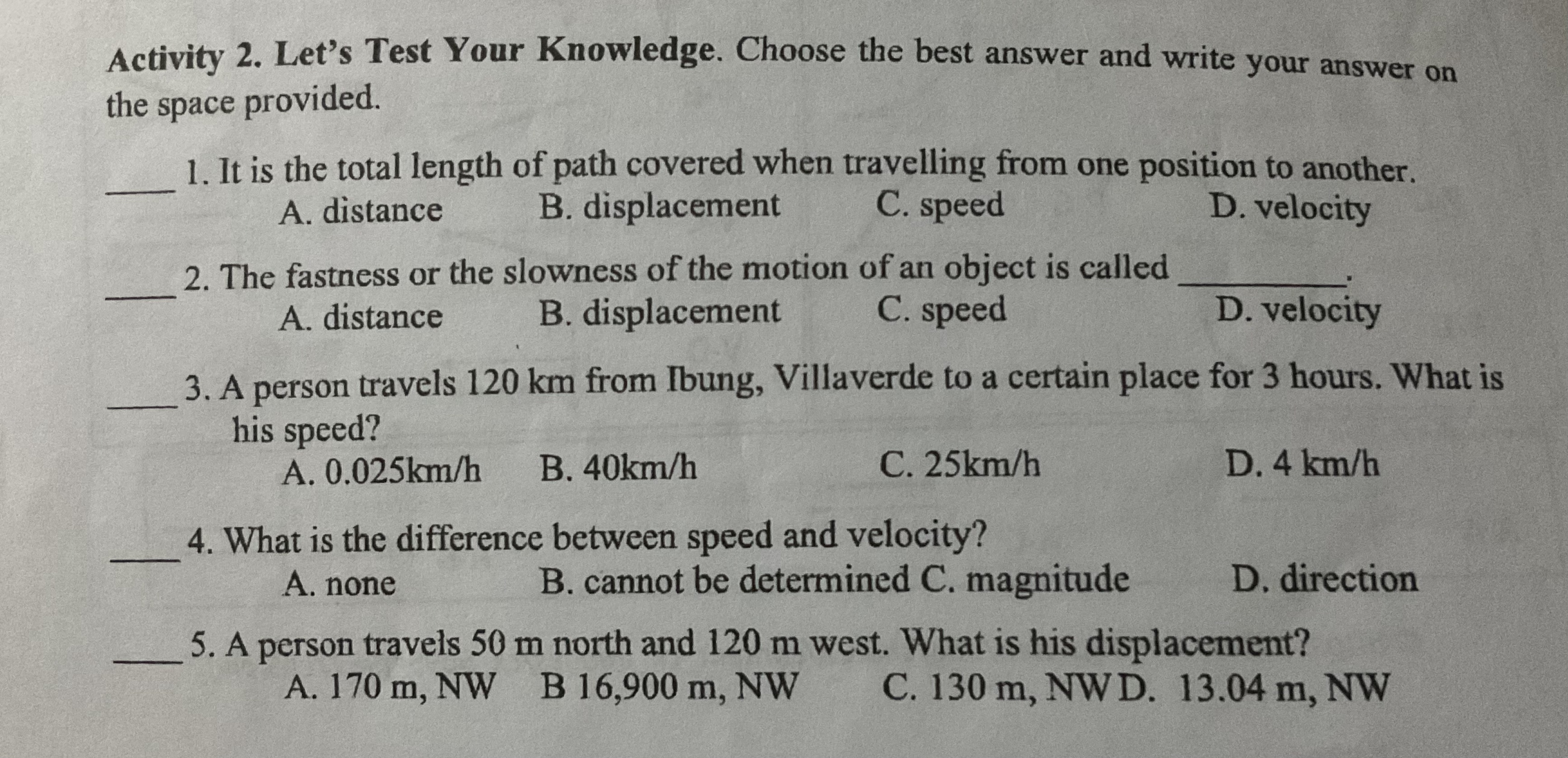 the best answer and write your answer on the space provided. 1.