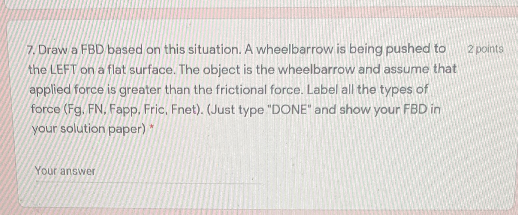 Draw a FBD based on this situation 7. Draw a FBD based