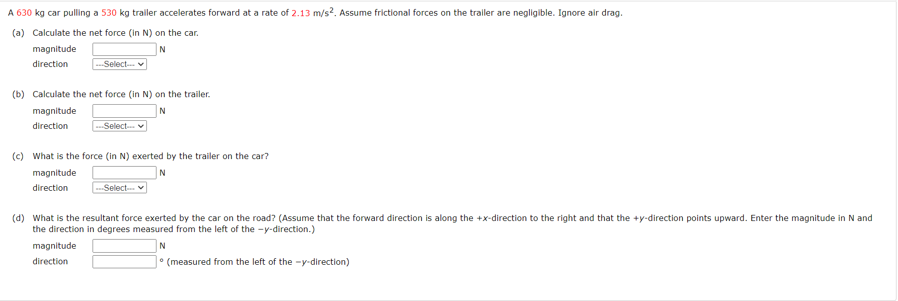 the +y-direction points upward. Enter the magnitude in N and the direction