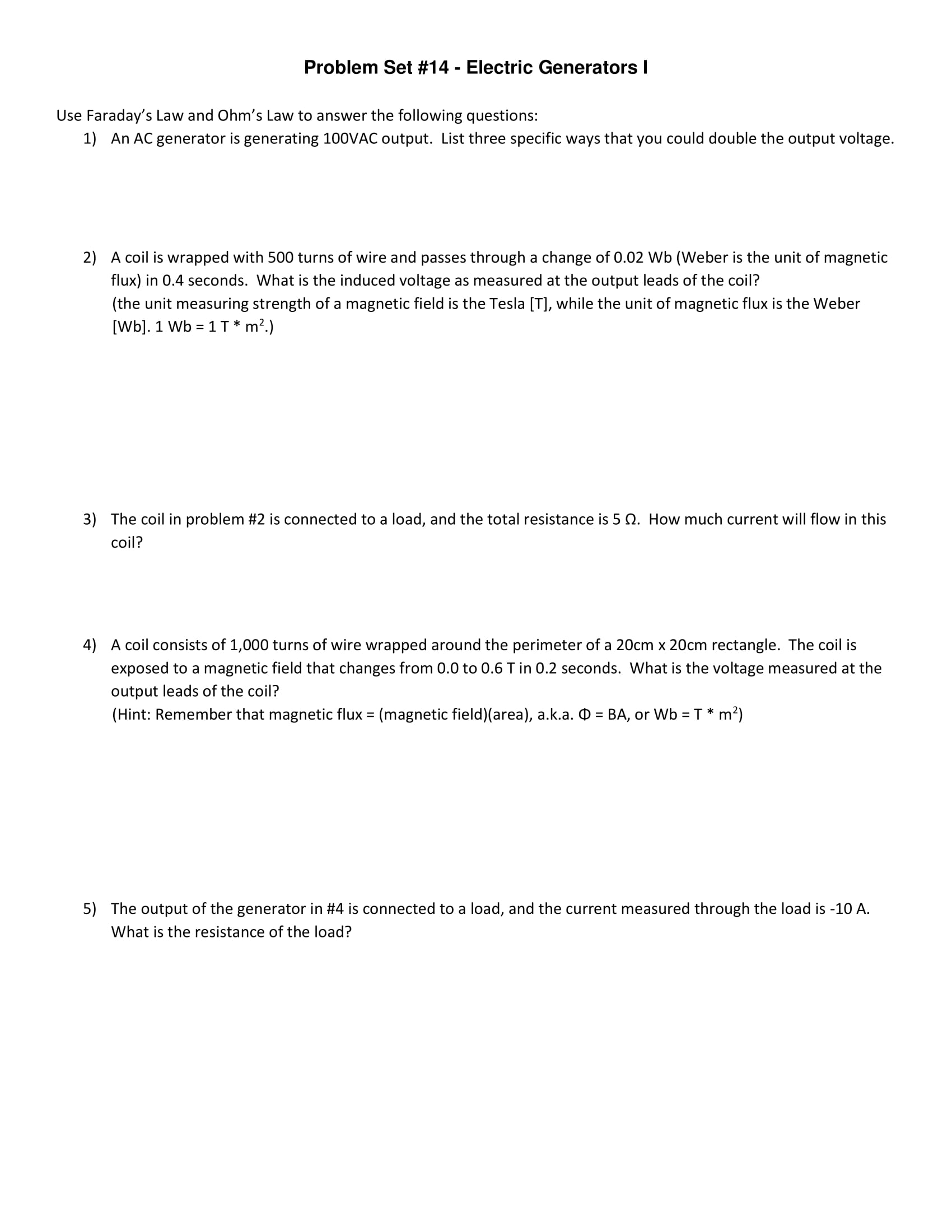 Ohm's Law to answer the following questions: 1) An AC generator is