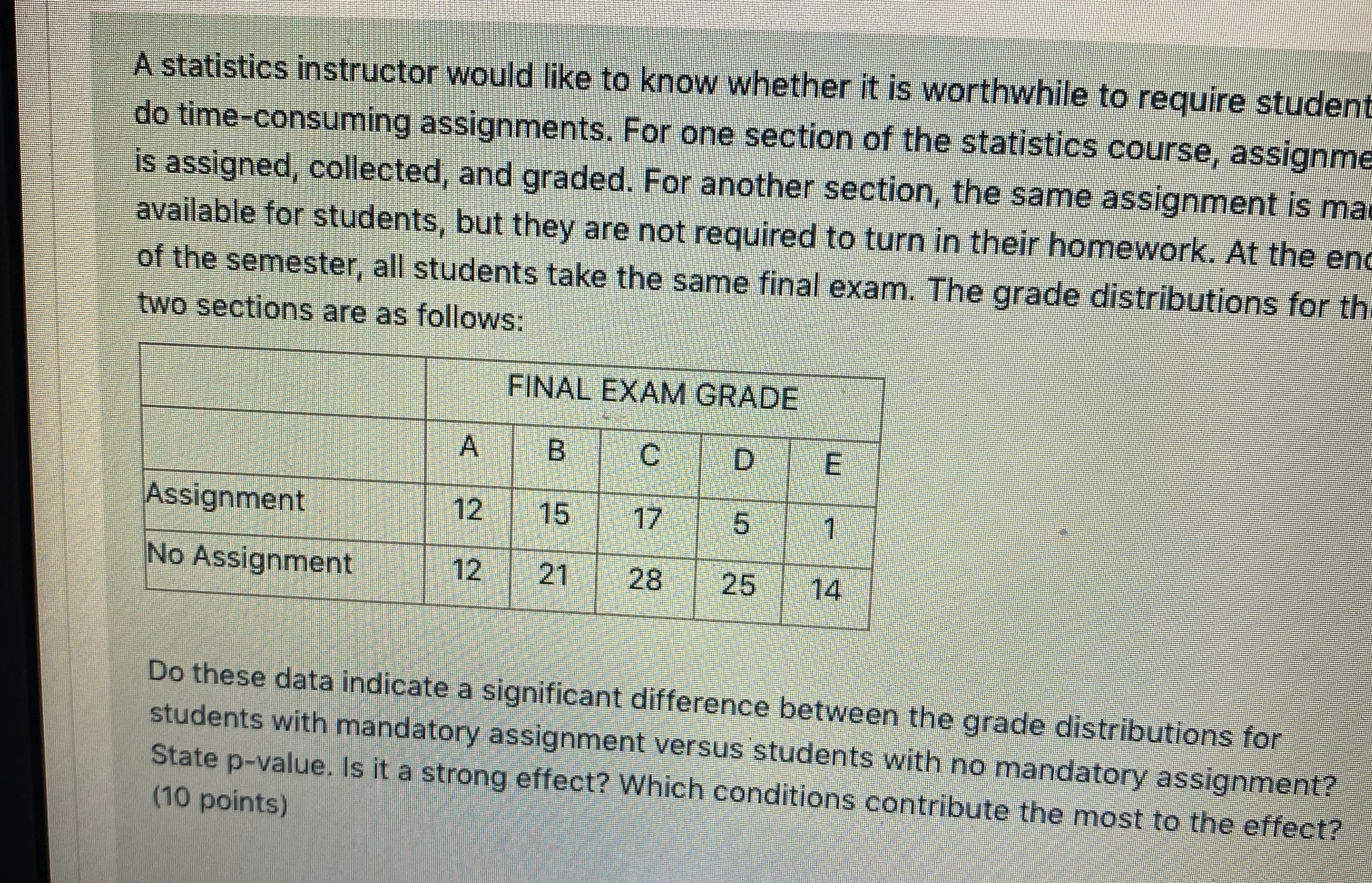  A statistics instructor would like to know whether it is worthwhile