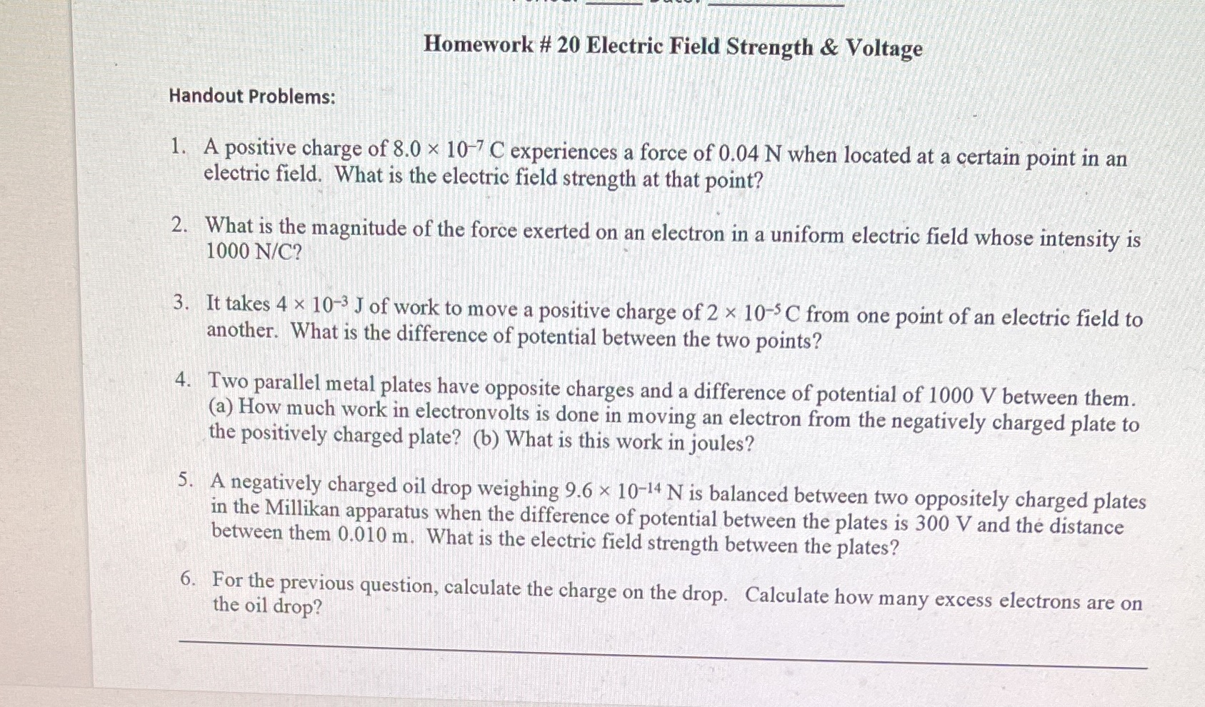  Homework # 20 Electric Field Strength & Voltage Handout Problems: 1.