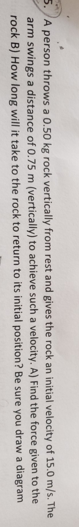 solve the question and show work A person throws a 0.50 kg