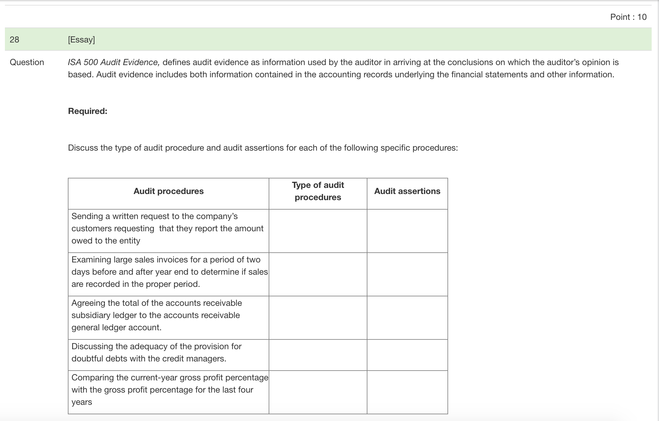 statements. A 2) Detect fraud A 3) Evaluate management A 4) Assess