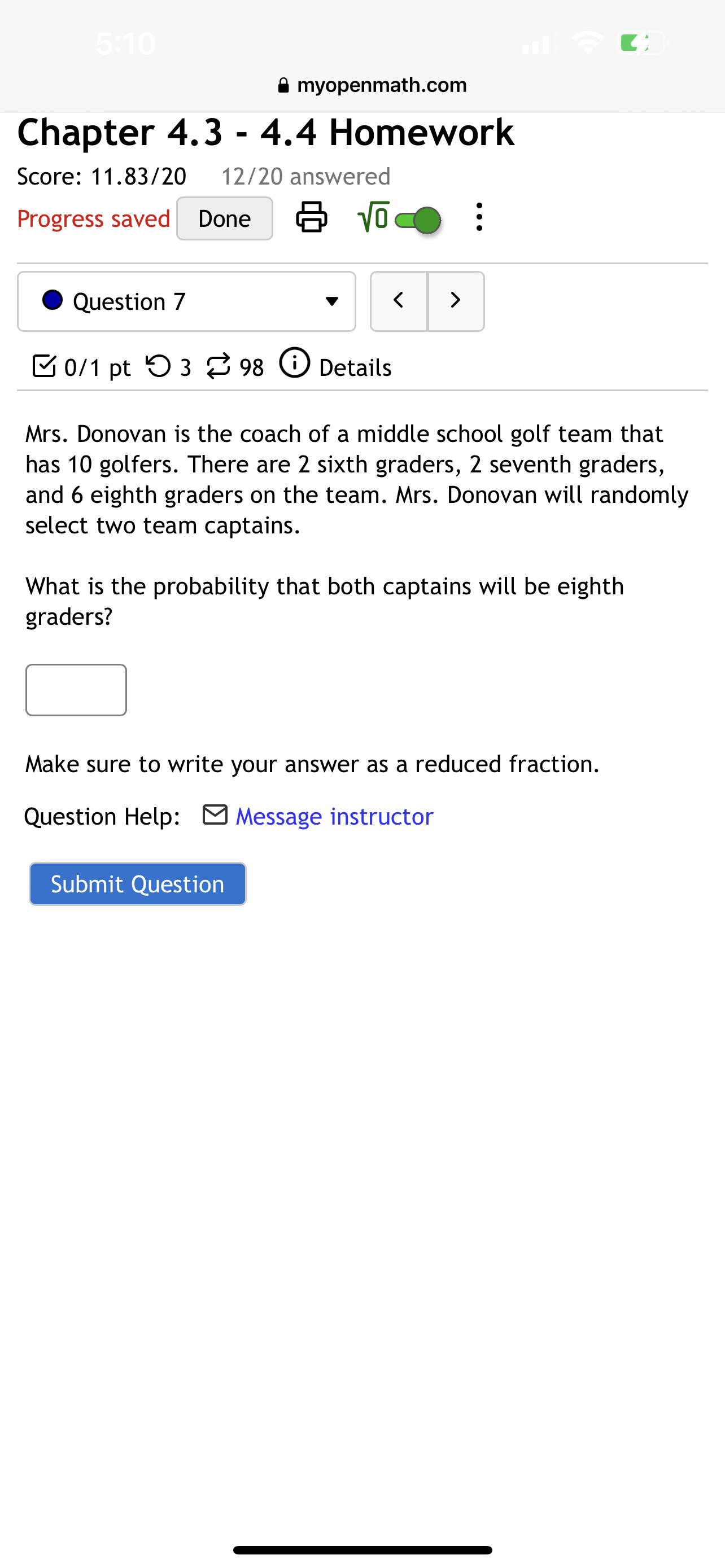  E myopenmath.com Chapter 4.3 - 4.4 Homework Score: 11.83/20 12/20 answered