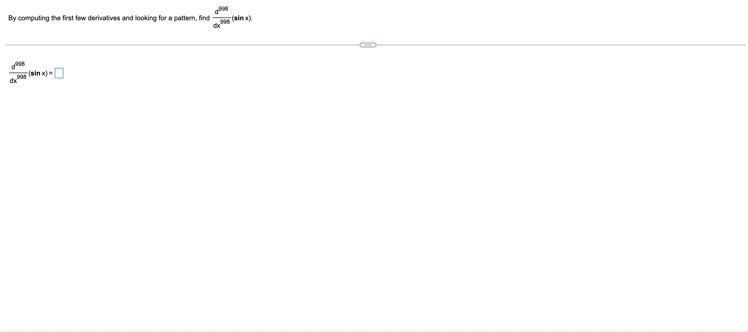  By computing the first few derivatives and looking for a pattern,