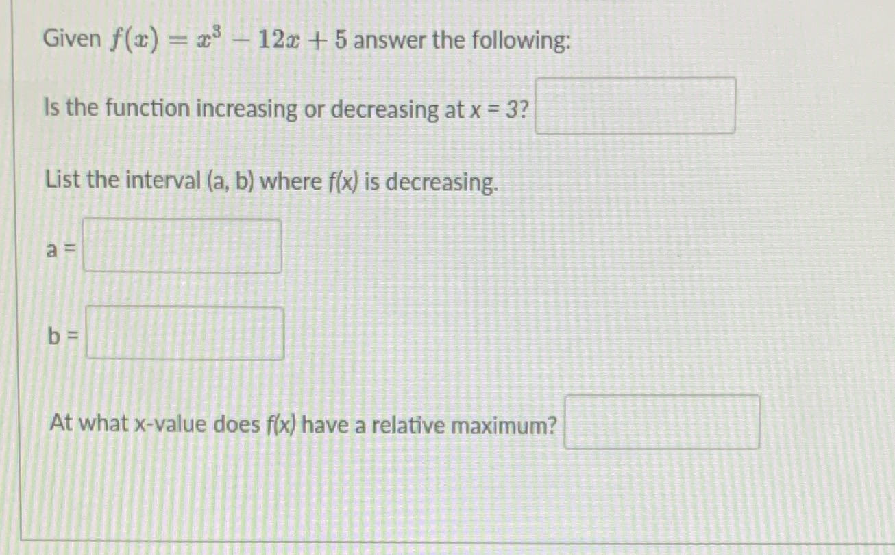 Given f(z) = 28 - 12x + 5 answer the following: