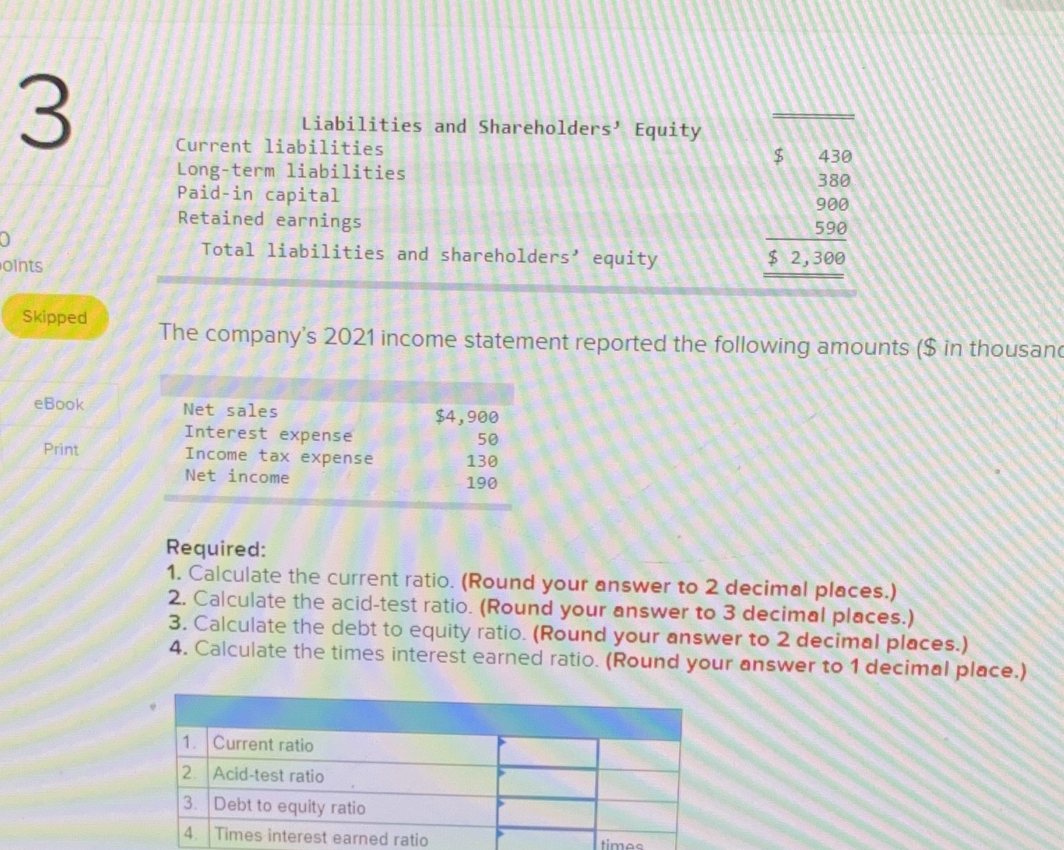 Can someone please help 3 Liabilities and Shareholders' Equity Current liabilities $