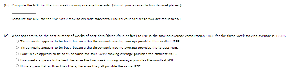 moving average forecasts. (Round your answer to two decimal places.) (c) What