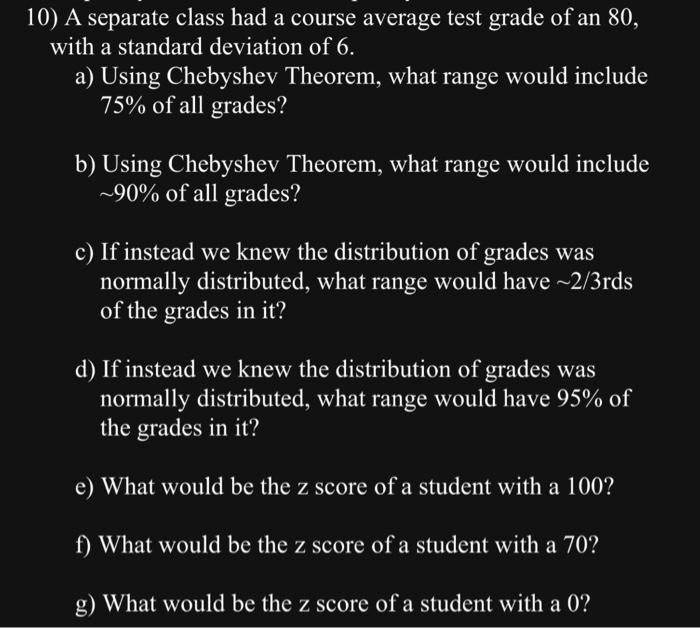 10) A separate class had a course average test grade of
