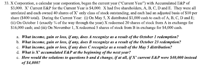 33. X Corporation, a calendar year corporation, began the current year ("Current