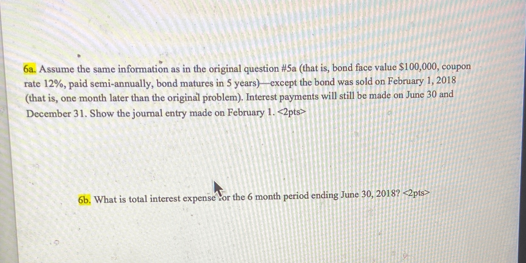  6a. Assume the same information as in the original question #5a