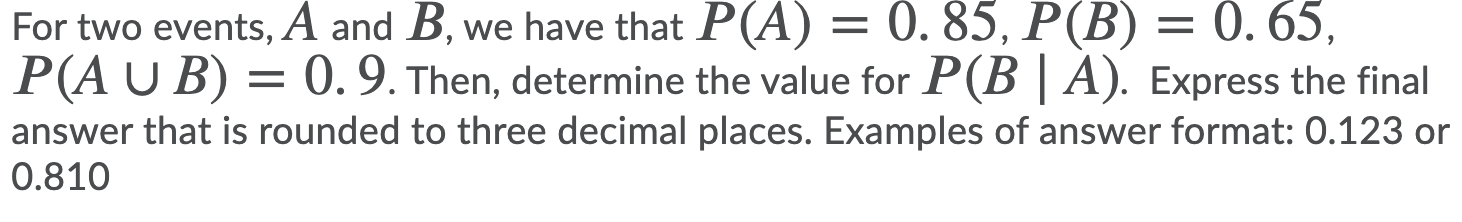 is rounded to three decimal places. Examples of answer format: 0.123 or