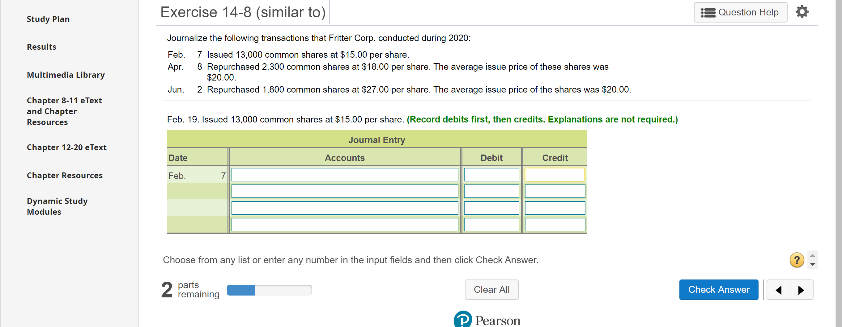 please answer this Question Help Study Plan Exercise 14-8 (similar to) Journalize