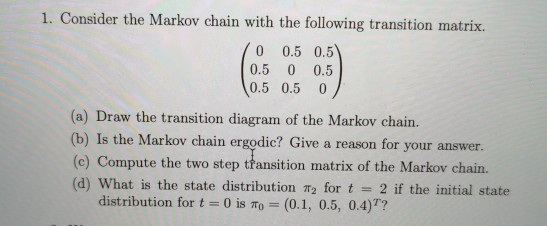 has transition probability matrix 00 0.3 0.1 a: 0.3 0.3 0.4 0.4