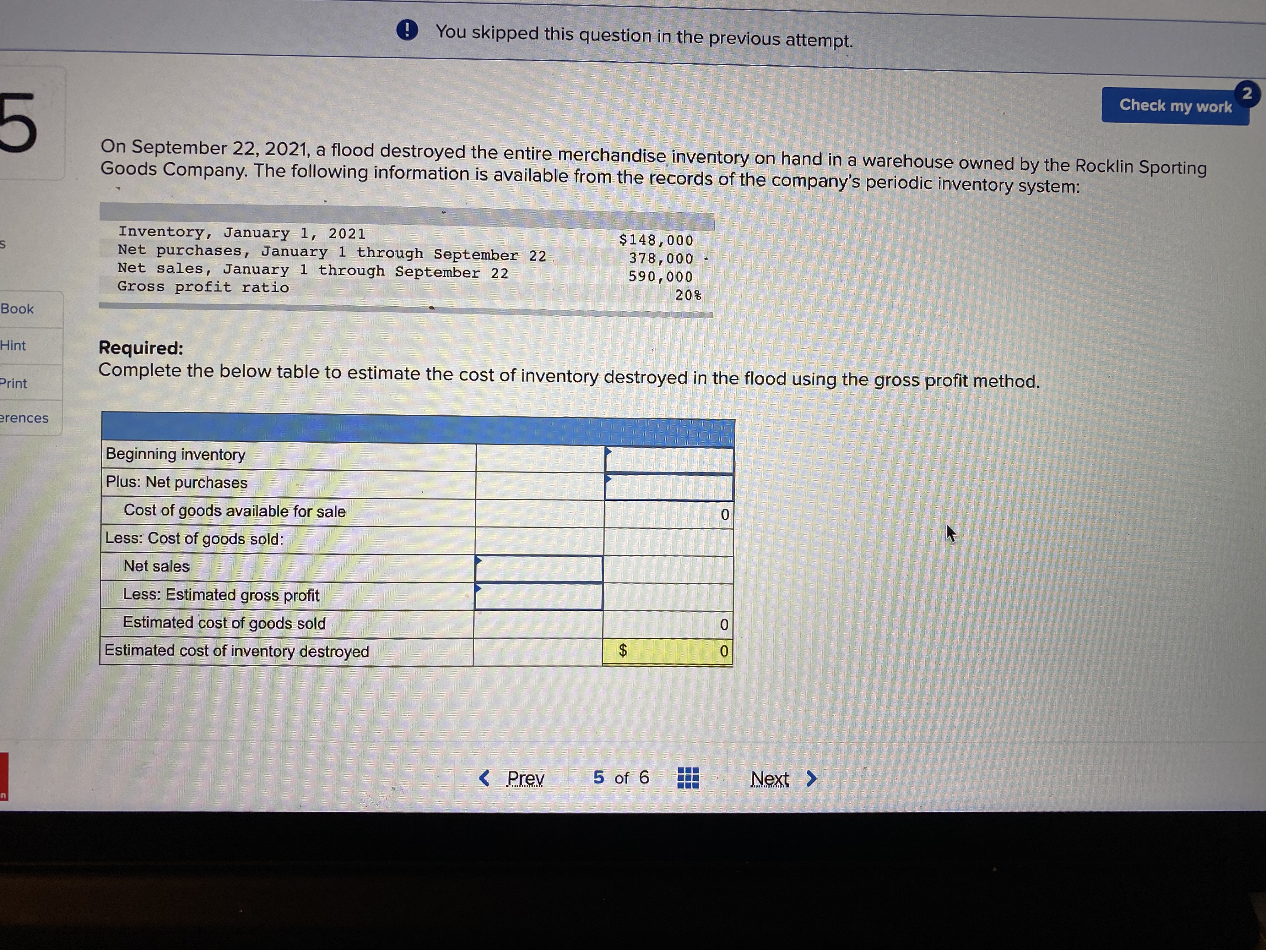 O You skipped this question in the previous attempt. Check my work