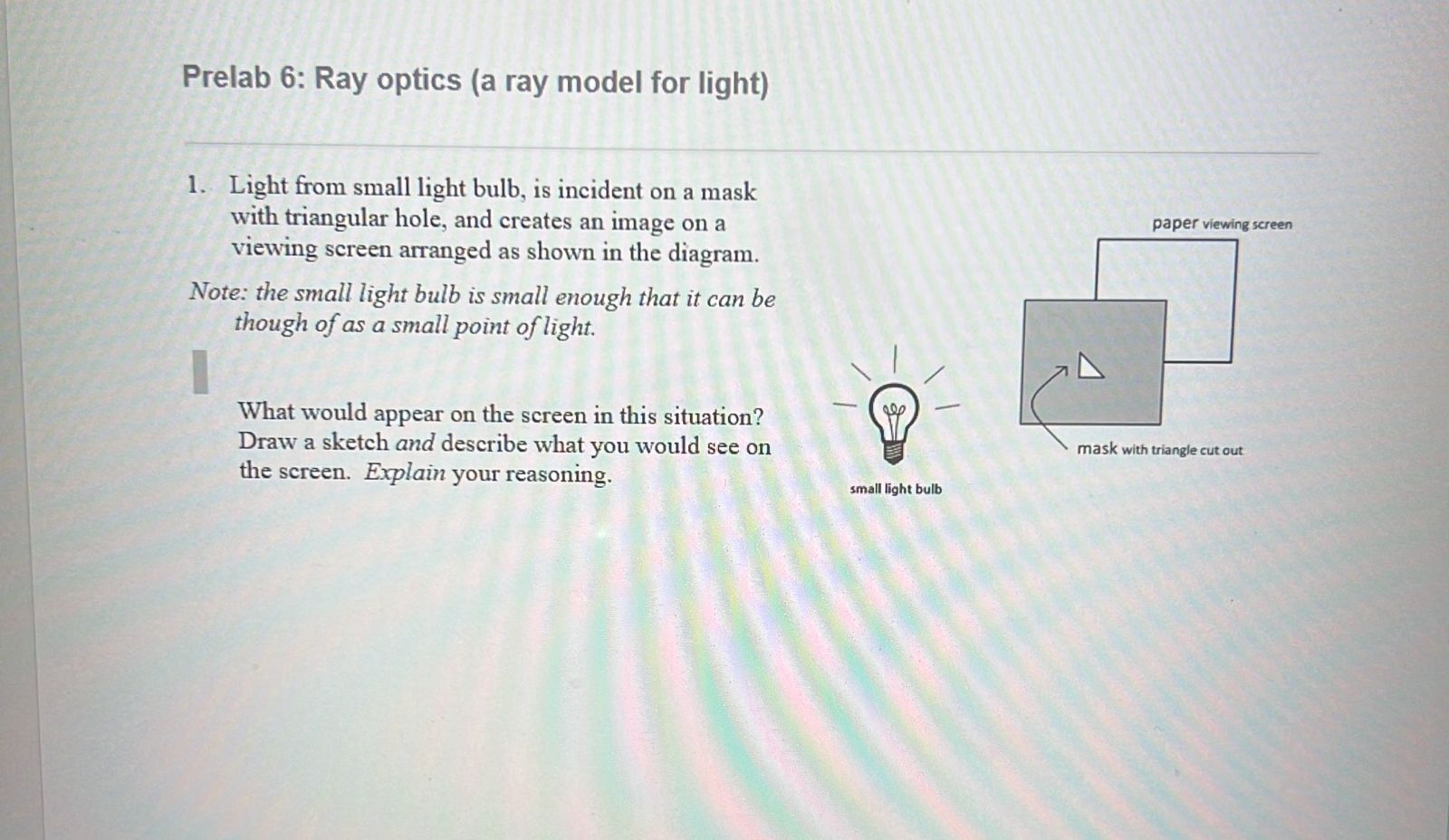 Prelab 6: Ray optics (a ray model for light) 1. Light