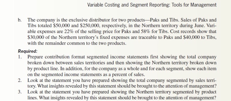  Variable Costing and Segment Reporting : Tools for Management b .