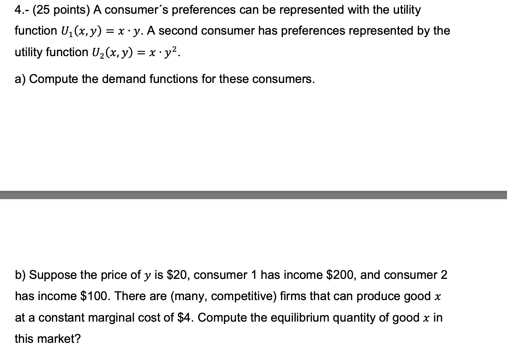 Help before 11 AM EST 4.- (25 points) A consumer's preferences can