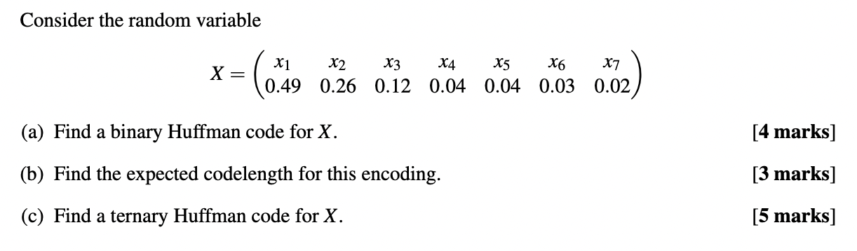 X = 0.49 0.26 0.12 0.04 0.04 0.03 0.02 [4 marks] (a)