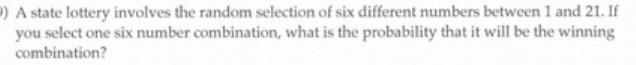 numbers between 1 and 21. If you select one six number combination,