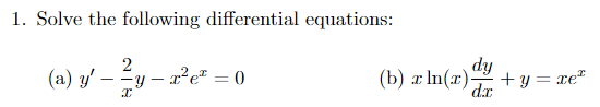 1. Solve the following differential equations: 2 y :r2eT = O