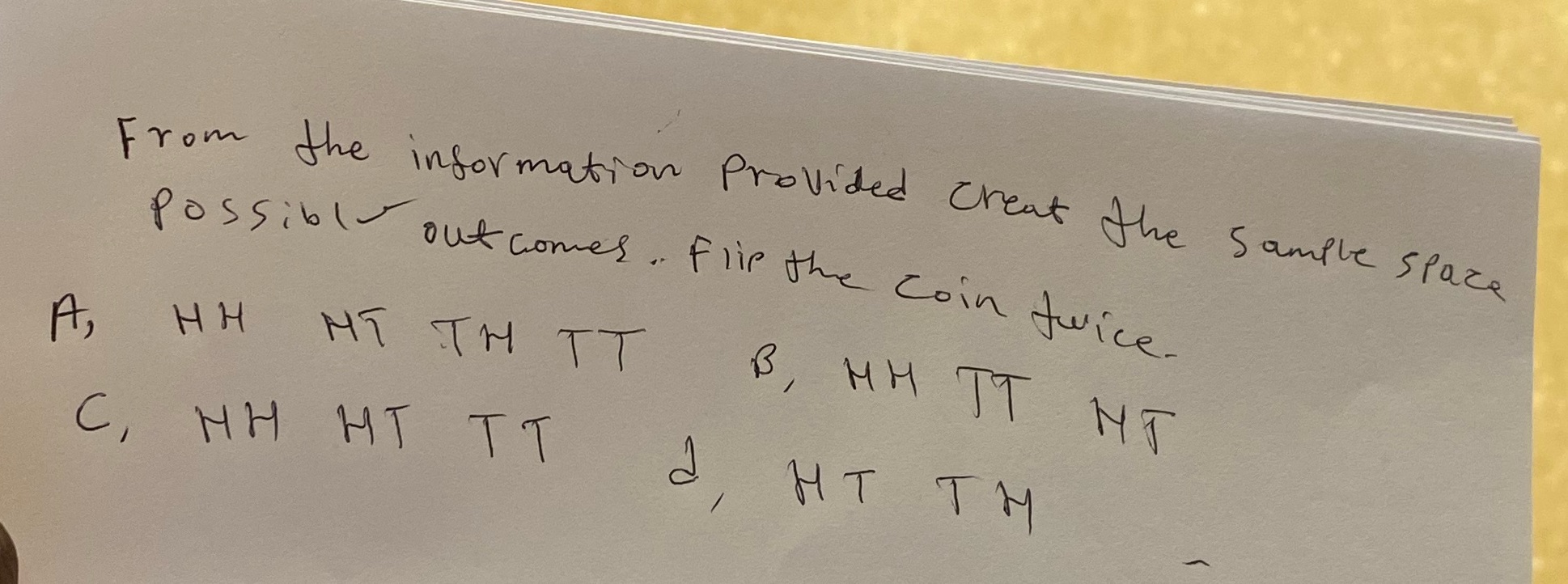 From the information provided create the sample space possible out comes .flip