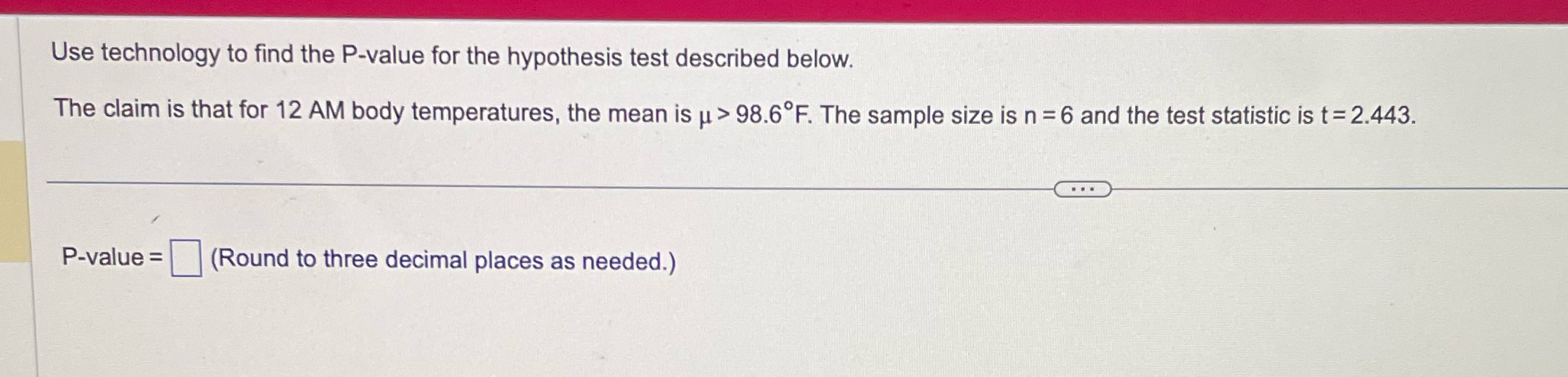 Stats question Use technology to find the P-value for the hypothesis test