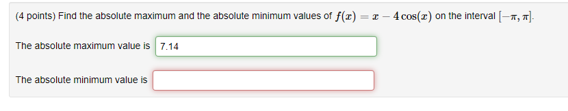 of f(@) = x -4 cos(@) on the interval [-7, x]- The