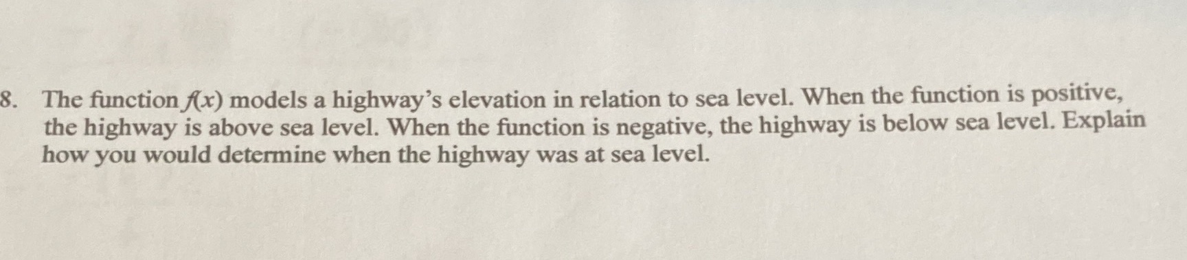  8. The function f(x) models a highway's elevation in relation to