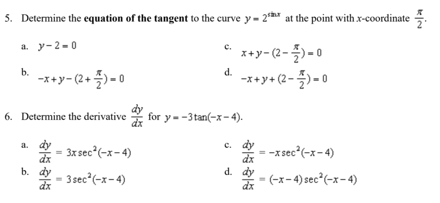 Do not show work Just give answer. Finish quick please. 5. Determine