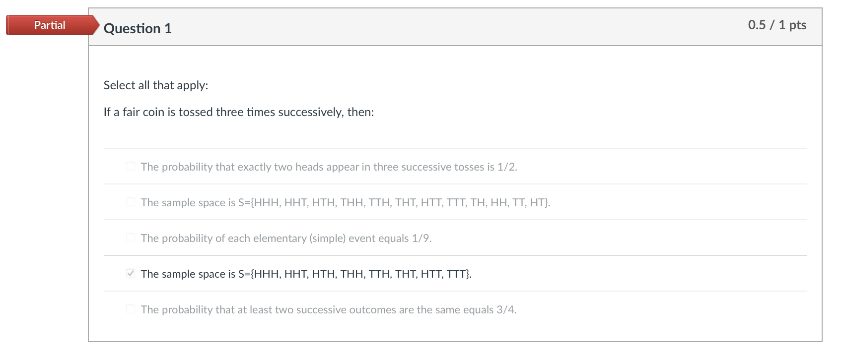 Partial Question 1 0.5 / 1 pts Select all that apply: