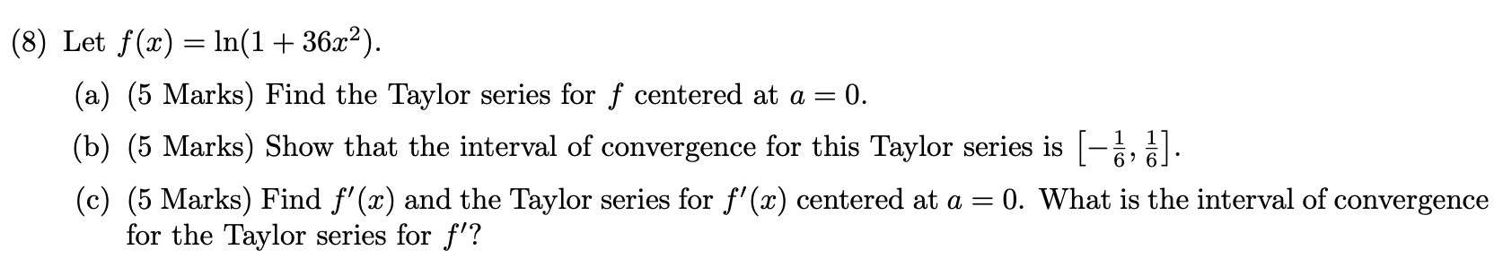 the Taylor series for f centered at a = 0. (b) (5