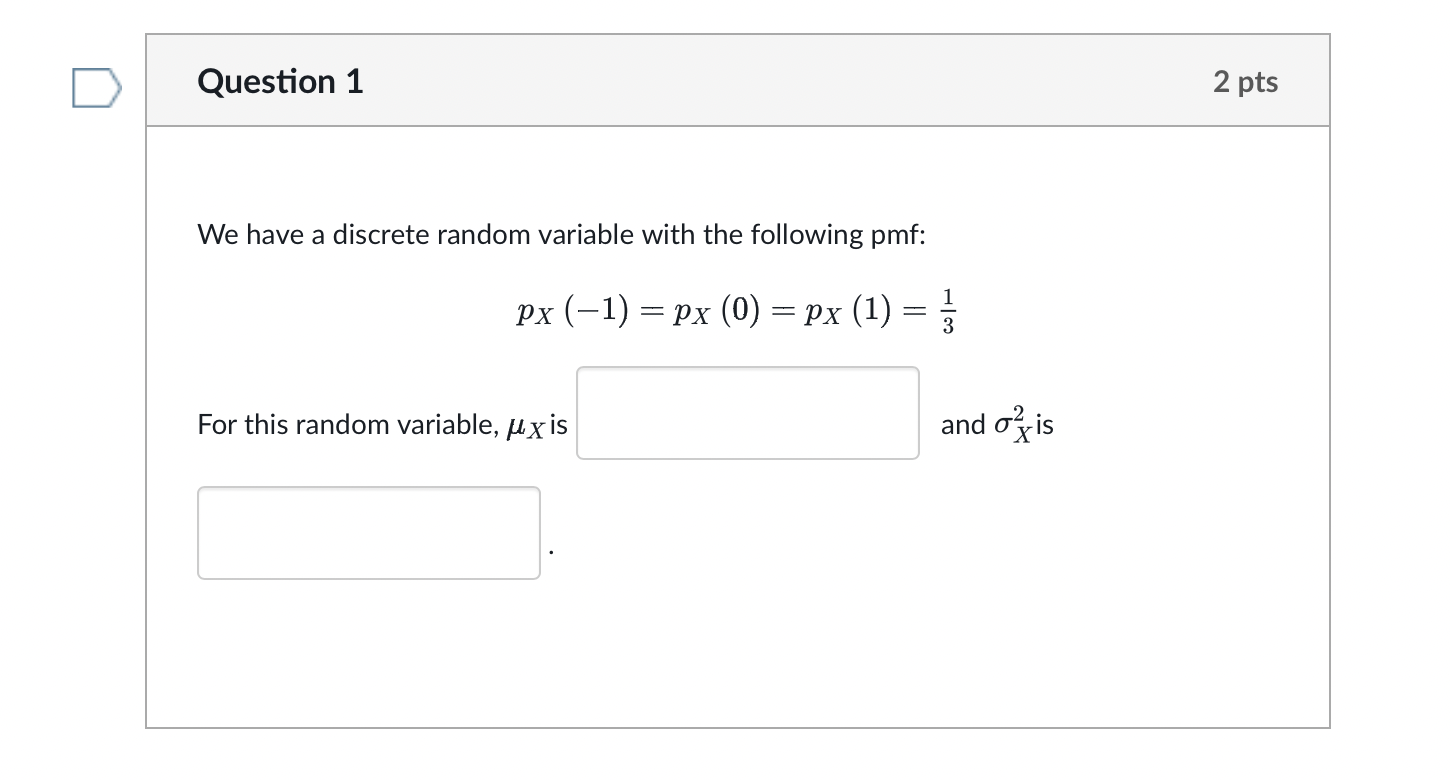 Probability & Discrete mathematics: D Question 1 2 pts We have a