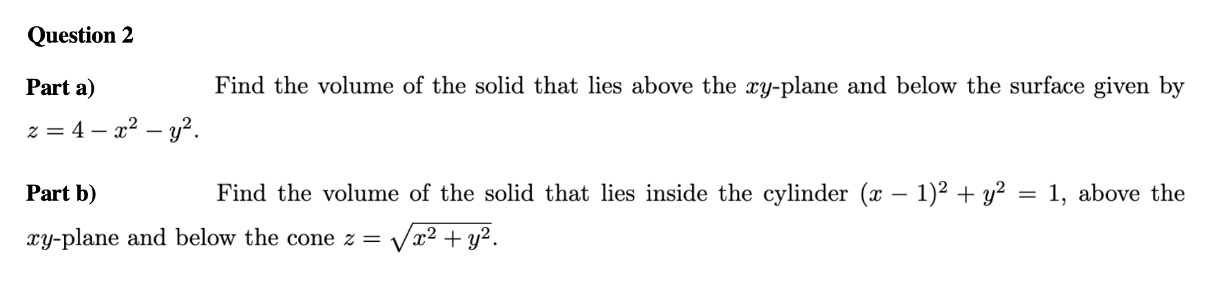 lies above the any-plane and below the surface given by z=4a:2y2. Part
