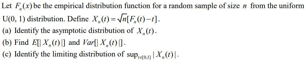 sample of size n from the uniform U(0, 1) distribution. Define X,
