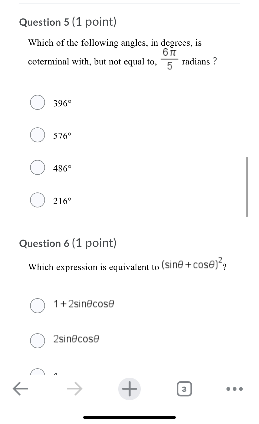 0 Question 9 (1 point) Given the angle 7 , identify the