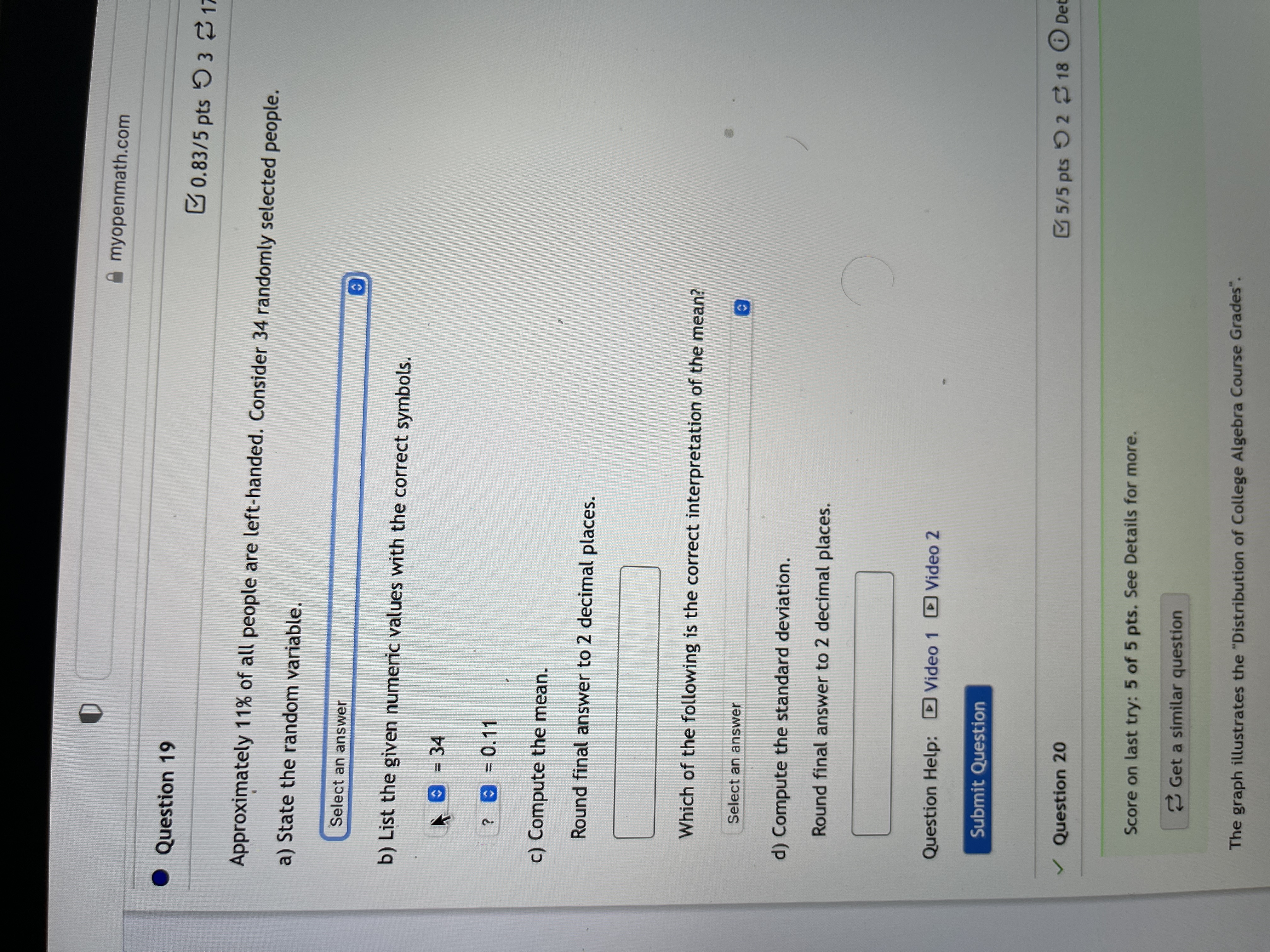 myopenmath.com Question 19 0.83/5 pts 3 2 1 Approximately 11% of