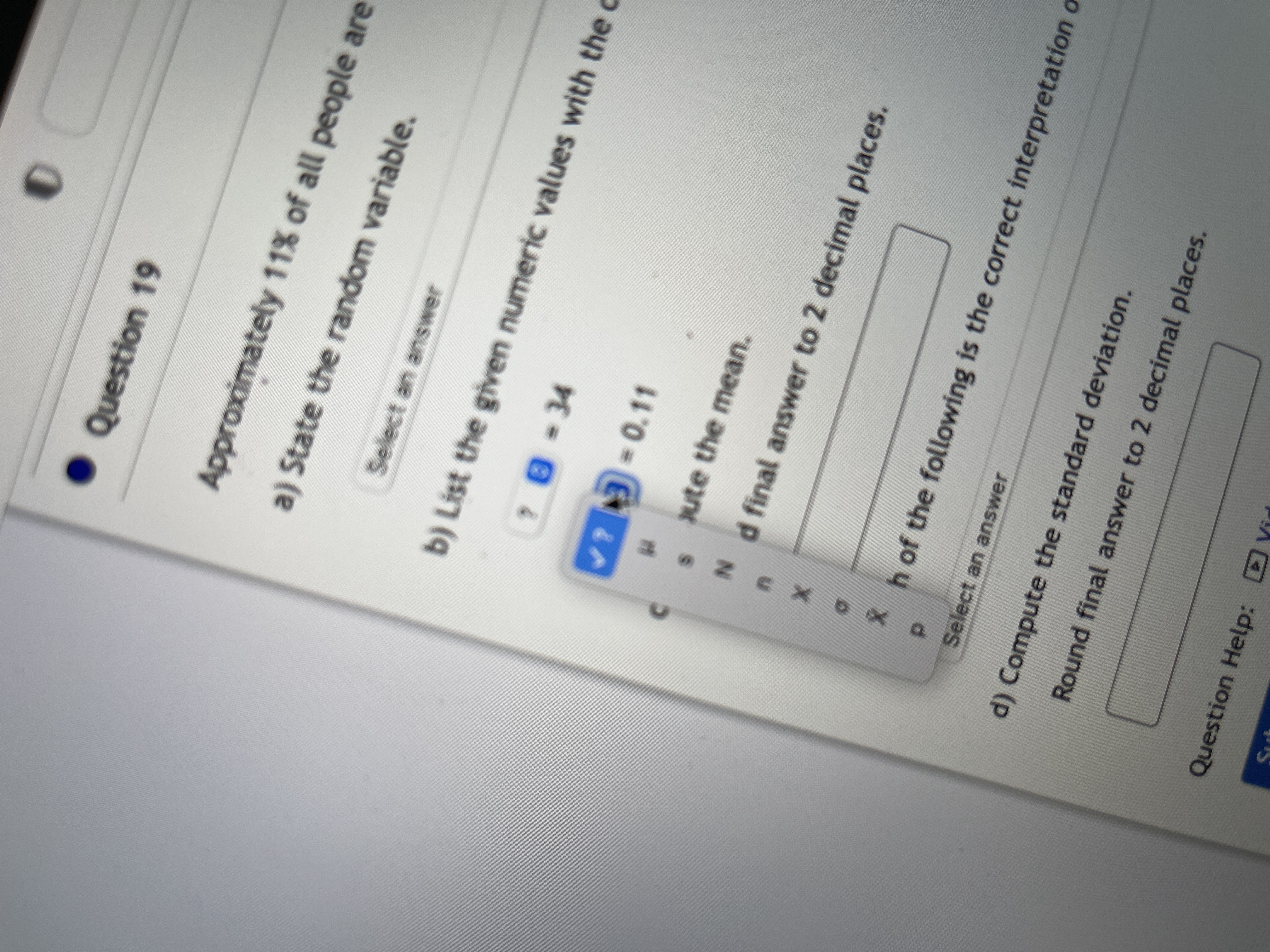 the correct symbols. O - 34 ? = 0.11 c) Compute the