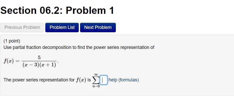 (formulas) n=D Section 06.2: Problem 2 {1 point) 5 Use partial fraction