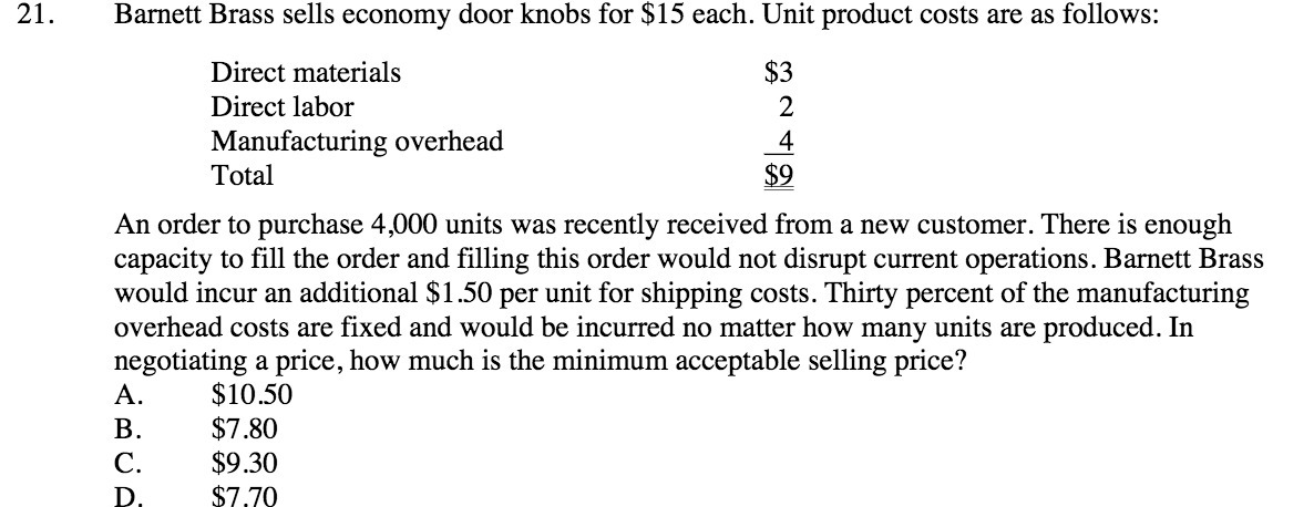 costs are as follows: Direct materials $3 Direct labor 2 Manufacturing overhead